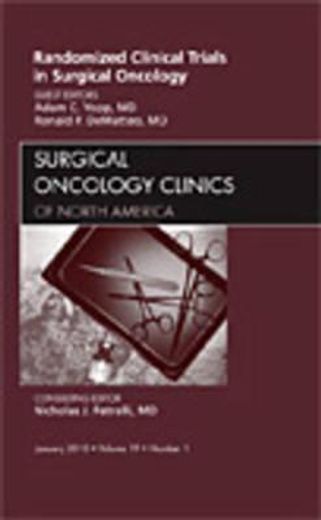 Randomized Clinical Trials in Surgical Oncology, an Issue of Surgical Oncology Clinics: Volume 19-1 (en Inglés)