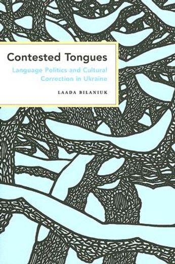 contested tongues,language politics and cultural correction in ukraine
