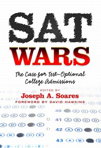 sat wars,the case for test-optional college admissions