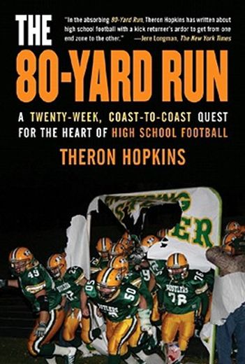 The 80-Yard Run: A Twenty-Week, Coast-To-Coast Quest for the Heart of High School Football (en Inglés)