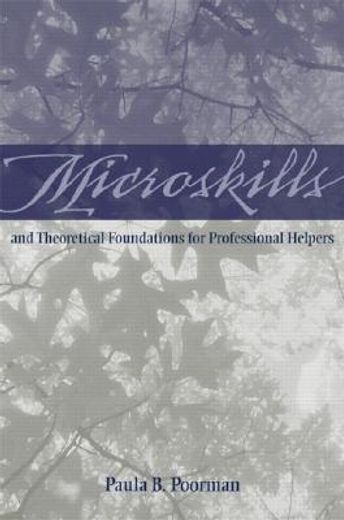 microskills and theoretical foundations for professional helpers
