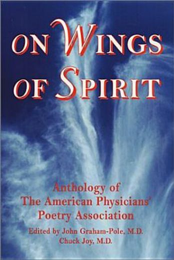 on wings of spirit,anthology of the american physician´s poetry association