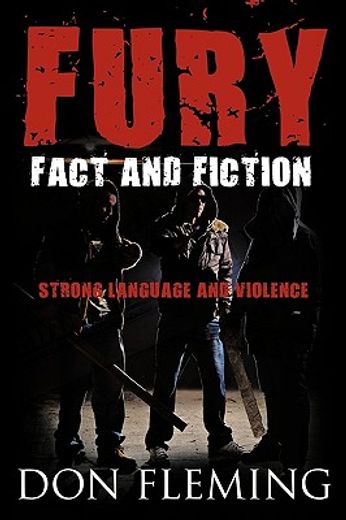 fury,fact and fiction strong language and violence