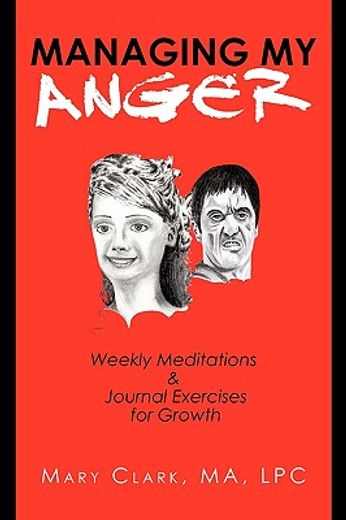managing my anger,weekly meditations & journal exercises for growth
