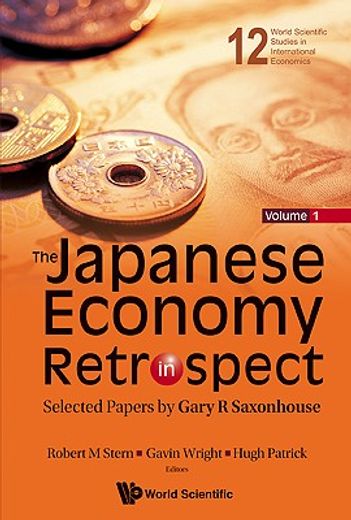 Japanese Economy in Retrospect, The: Selected Papers by Gary R Saxonhouse (in 2 Volumes) (en Inglés)