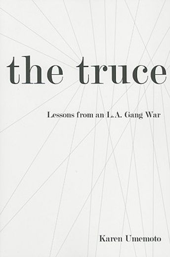 the truce,lessons from an l.a. gang war