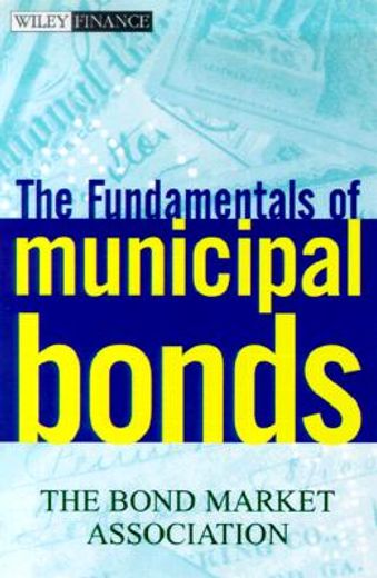 the fundamentals of municipal bonds,the bond market association