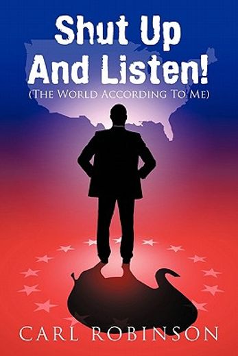 shut up and listen!,the world according to me