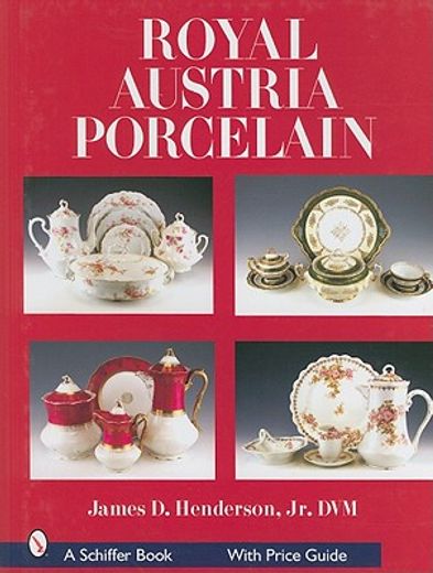 royal austria porcelain,history and catalog of wares