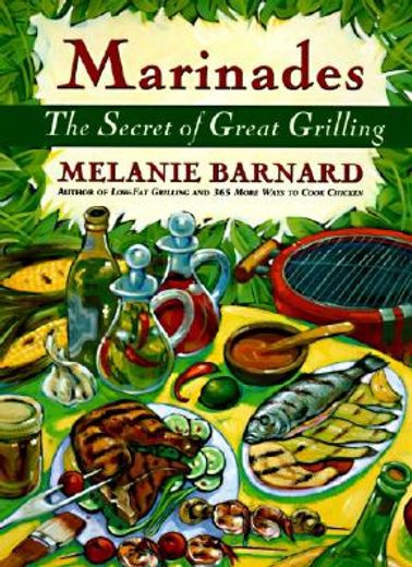 marinades,the secret of great grilling (en Inglés)