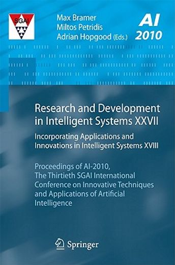 research and development in intelligent systems xxvii,incorporating applications and innovations in intelligent systems xviii proceedings of ai-2010, the