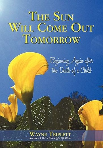 the sun will come out tomorrow,beginning again after the death of a child