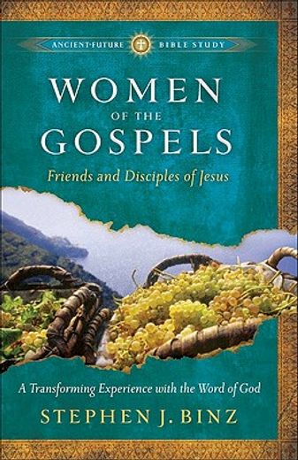 women of the gospels,friends and disciples of jesus