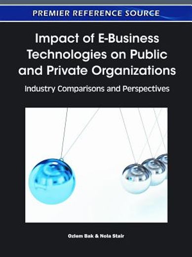 impact of e-business technologies on public and private organizations,industry comparisons and perspectives