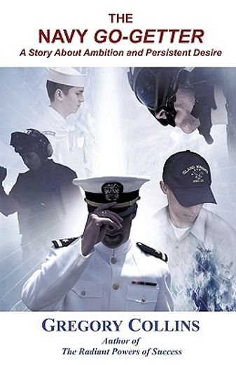 the navy go-getter: a story about ambition and persistent desire