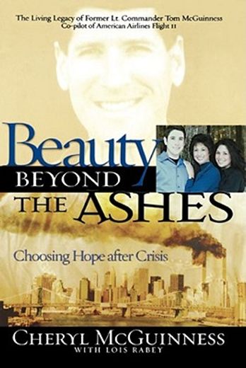 beauty beyond the ashes,choosing hope after crisis (en Inglés)