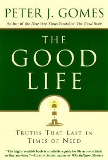 the good life,truths that last in times of need (in English)