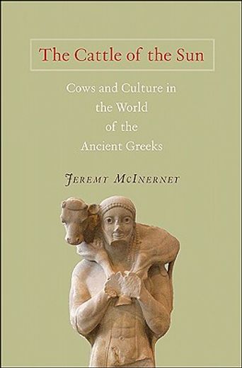 the cattle of the sun,cows and culture in the world of the ancient greeks