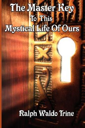 master key to this mystical life of ours
