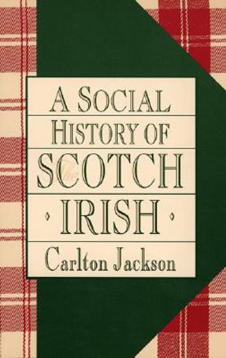 a social history of the scotch-irish (en Inglés)