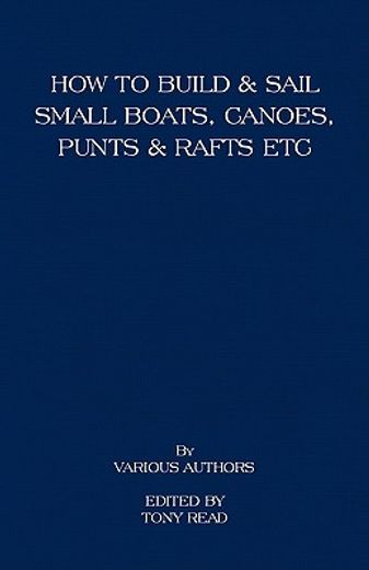 how to build and sail small boats - canoes - punts and rafts