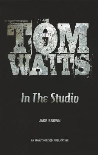 tom waits in the studio (en Inglés)