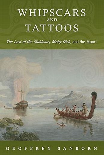 whipscars and tattoos,the last of the mohicans, moby-dick, and the maori