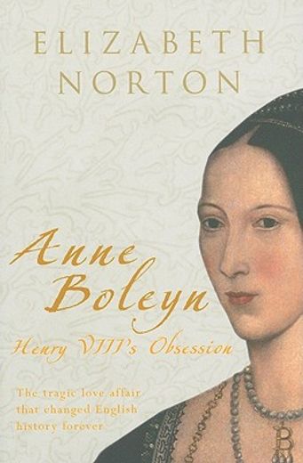 Anne Boleyn: Henry VIII's Obsession (in English)