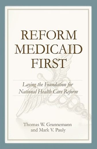 reform medicaid first,laying the foundation for national health care