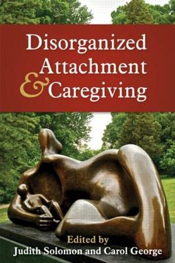 Disorganized Attachment and Caregiving (en Inglés)