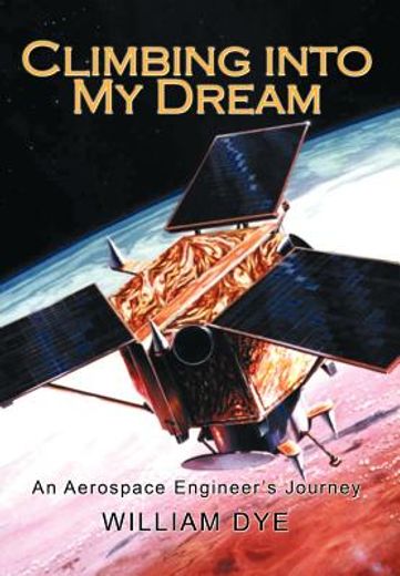climbing into my dream,an aerospace engineer`s journey (in English)