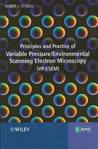 principles and practice of variable pressure/environmental scanning electron microscopy (vp-esem)