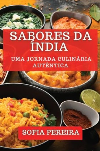 Sabores da Índia: Uma Jornada Culinária Autêntica (in Portuguese)