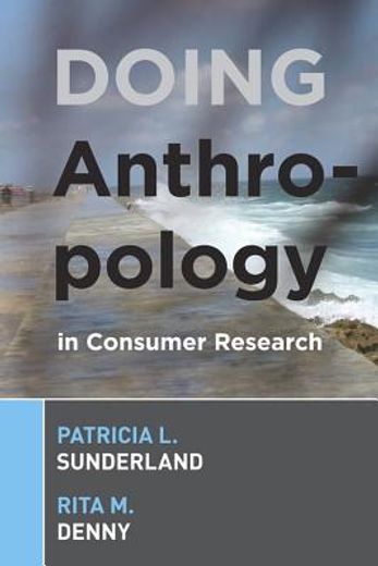 Doing Anthropology in Consumer Research (in English)