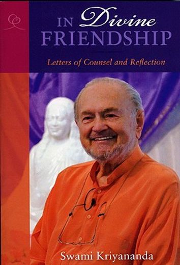 in divine friendship,letters of counsel and reflection