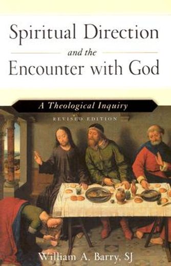spiritual direction and the encounter with god,a theological inquiry