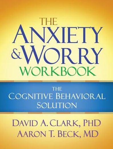 the anxiety and worry workbook,the cognitive-behavioral solution