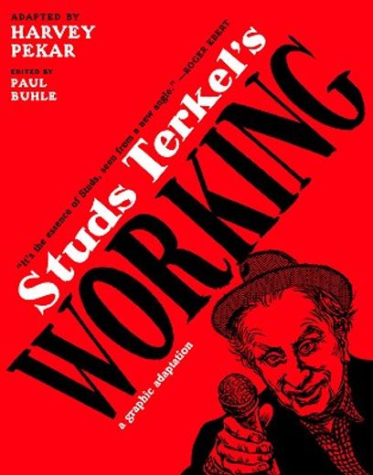 studs terkel´s working,a graphic adaptation (in English)