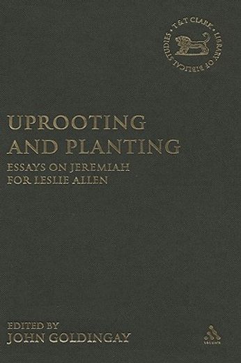uprooting and planting,essays on jeremiah for leslie allen
