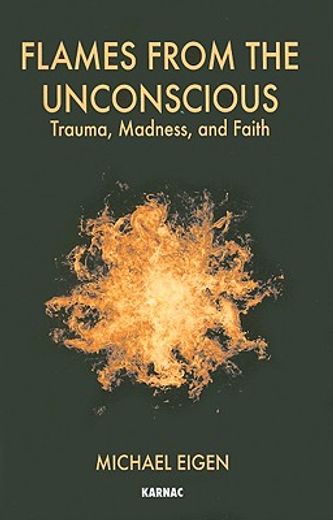 flames from the unconscious,trauma, madness and faith