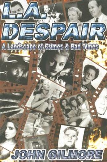 l.a. despair,a landscape of crimes & bad times