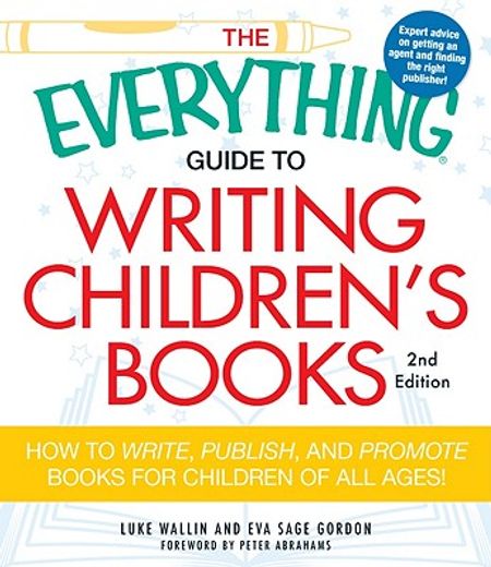 the everything guide to writing children´s books,how to write, publish, and promote books for children of all ages!