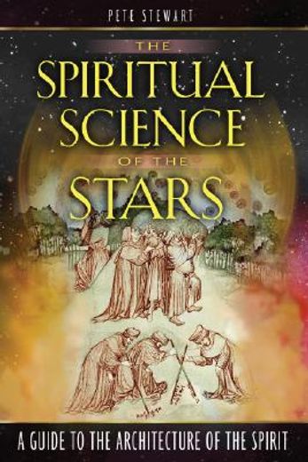 the spiritual science of the stars,a guide to the architecture of the spirit