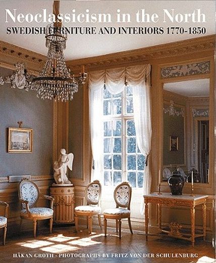 neoclassicism in the north,swedish furniture and interiors 1770-1850