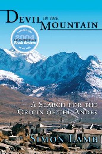 devil in the mountain,a search for the origin of the andes
