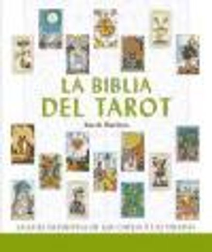 Biblia del Tarot la Guia Definitiva de las Cartas y las  Tiradas