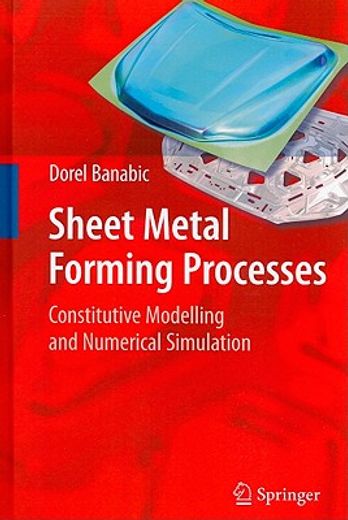 sheet metal forming processes,constitutive modelling and numerical simulation (en Inglés)