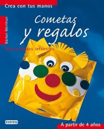 crea con tus manos: cometas y regalos (in Spanish)