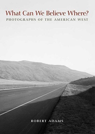 what can we believe where?,photographs of the american west