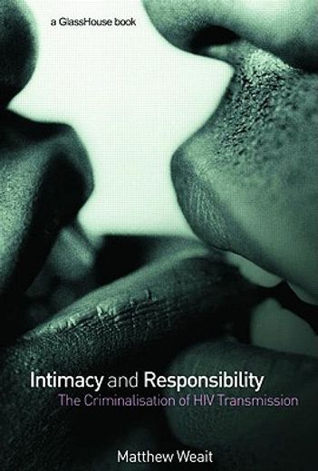 intimacy and responsibility,the criminalisation of hiv transmission